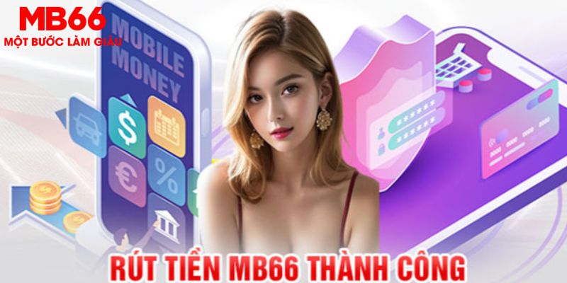 Rút Tiền MB66 - Hướng Dẫn Nhanh Chóng, An Toàn, Hiệu Quả