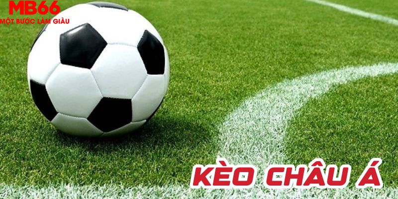 Chiến thuật hay khi cược Kèo châu Á giúp bạn thắng dễ dàng